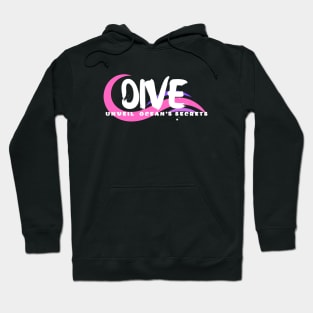 Dive - Unveil the Ocean's Secrets Scuba diving | Scuba | Ocean lovers | Freediver Hoodie